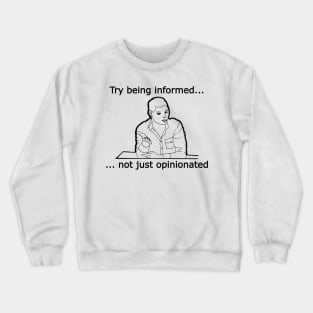 Being Informed Crewneck Sweatshirt